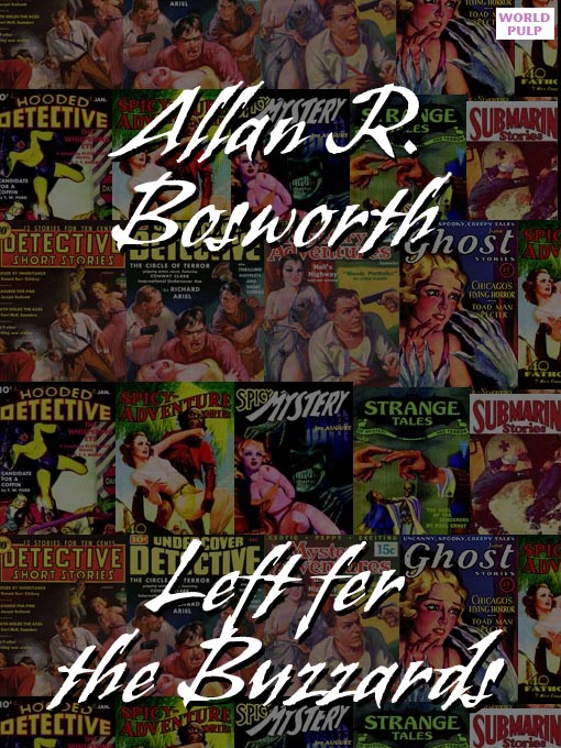Title details for Left fer the Buzzards by Allan R. Bosworth - Available